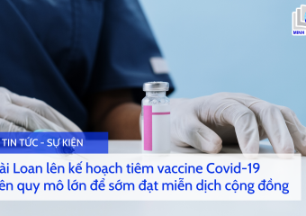 Đài Loan lên kế hoạch tiêm vaccine Covid-19 trên quy mô lớn để sớm đạt miễn dịch cộng đồng