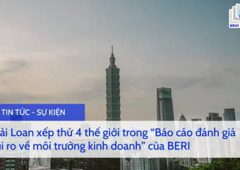 Đài Loan xếp thứ 4 thế giới trong “Báo cáo đánh giá rủi ro về môi trường kinh doanh” của BERI