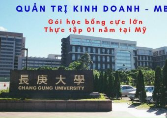 MBA – Chang Gung University – Học Bổng Siêu Xịn Xò – Cơ Hội Thực Tập Tại Mỹ
