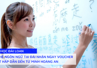 Du học Hệ Ngôn Ngữ tại Đài Loan nhận ngay Voucher Tiền Mặt hấp dẫn đến từ Minh Hoàng An