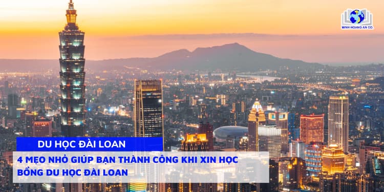 4 Mẹo Nhỏ Giúp Bạn Thành Công Khi Xin Học Bổng Du Học Đài Loan 1