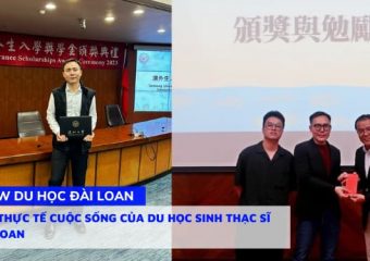 Review thực tế cuộc sống của Du học sinh Thạc sĩ tại Đài Loan