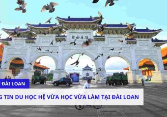 Thông tin học bổng du học hệ Vừa Học Vừa Làm tại Đài Loan