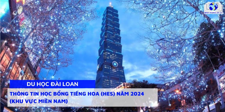 Thông tin Học bổng tiếng Hoa (HES) năm 2024 (Khu vực miền Nam) 1