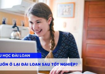Bạn muốn ở lại Đài Loan sau tốt nghiệp?
