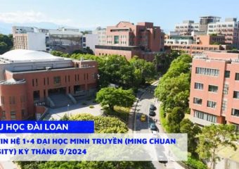 Thông tin hệ dự bị Đại học 1+4 Đại học Minh Truyền (Ming Chuan University) kỳ tháng 9/2024