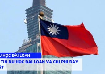 Thông tin du học Đài Loan và chi phí đầy đủ nhất