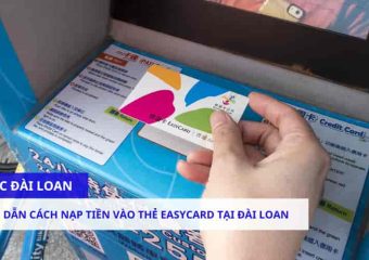 HƯỚNG DẪN CÁCH NẠP TIỀN VÀO THẺ EASYCARD TẠI ĐÀI LOAN