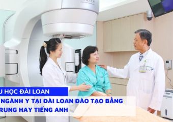 Du học ngành Y tại Đài Loan đào tạo bằng tiếng Trung hay tiếng Anh