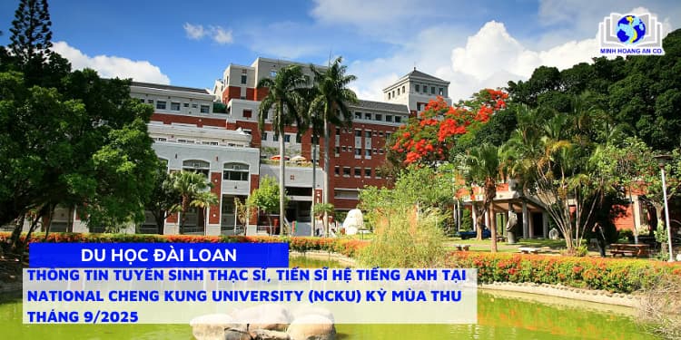 Thông tin tuyển sinh Thạc sĩ, Tiến sĩ hệ tiếng Anh tại National Cheng Kung University (NCKU) Kỳ mùa Thu Tháng 9/2025 1