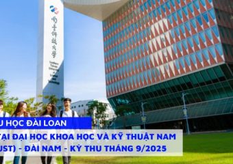 Hệ 1+4 tại Đại học Khoa Học và Kỹ Thuật Nam Đài (STUST) – Đài Nam – Kỳ Thu tháng 9/2025