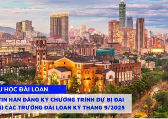 Thông tin hạn đăng ký chương trình Dự bị Đại học (1+4) các trường Đài Loan kỳ tháng 9/2025