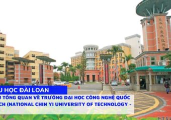 Thông tin Trường Đại Học Công Nghệ Quốc Lập Cần Ích (National Chin Yi University of Technology – NCUT)