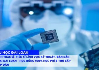 Thông tin học bổng Thạc sĩ, Tiến sĩ lĩnh vực kỹ thuật, bán dẫn, điện tử tại Đài Loan