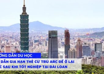 Hướng dẫn gia hạn thẻ cư trú ARC để ở lại tìm việc sau khi tốt nghiệp tại Đài Loan update 2025