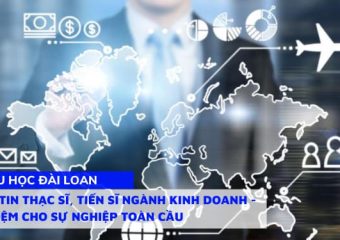Thông tin Thạc sĩ, Tiến sĩ ngành Kinh Doanh – Bước đệm cho sự nghiệp toàn cầu