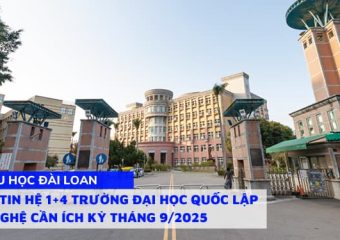 Thông tin hệ 1+4 trường Đại học Quốc Lập Công Nghệ Cần Ích kỳ tháng 9/2025