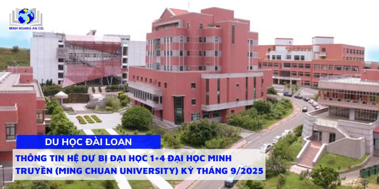 Thông tin hệ dự bị Đại học 1+4 Đại học Minh Truyền (Ming Chuan University) kỳ tháng 9/2025 1