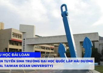 Thông tin tuyển sinh Trường Đại học Quốc lập Hải Dương (National Taiwan Ocean University) – Kỳ tháng 02/2027