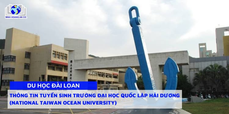Thông tin tuyển sinh Trường Đại học Quốc lập Hải Dương (National Taiwan Ocean University) – Kỳ tháng 02/2027 1