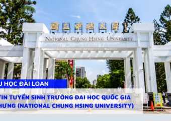 Thông tin tuyển sinh trường Đại học Quốc gia Trung Hưng (National Chung Hsing University)