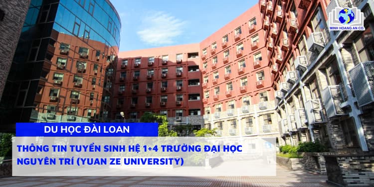 Thông tin tuyển sinh hệ 1+4 Trường Đại học Nguyên Trí (Yuan Ze University) năm học 2026 & 2027 1