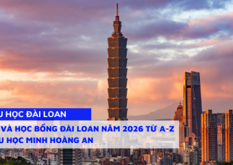 Du học và học bổng Đài Loan năm 2026 từ A-Z cùng Du học Minh Hoàng An