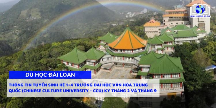 Thông tin tuyển sinh hệ 1+4 trường Đại học Văn Hóa Trung Quốc (Chinese Culture University - CCU) kỳ tháng 2 và tháng 9 1