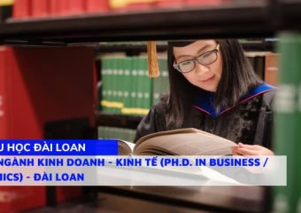 Tiến sĩ ngành Kinh Doanh – Kinh tế (Ph.D. in Business / Economics) – Đài Loan