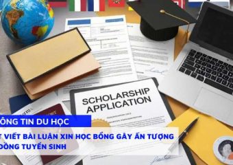 Bí quyết viết bài luận xin học bổng gây ấn tượng với hội đồng tuyển sinh
