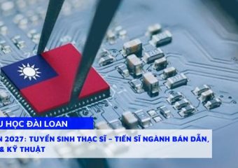 Đài Loan 2027: Tuyển sinh Thạc sĩ – Tiến sĩ ngành Bán dẫn, Điện tử & Kỹ thuật