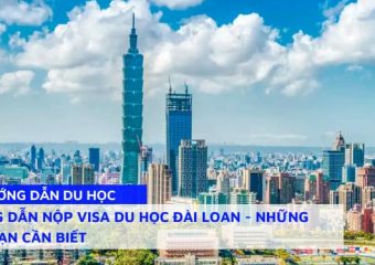 Hướng dẫn nộp Visa du học Đài Loan và Những điều cần biết