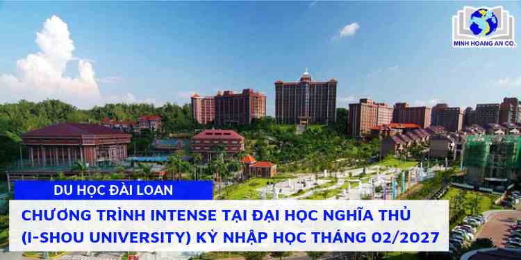 Chương trình INTENSE tại Đại học Nghĩa Thủ (I-Shou University) kỳ nhập học Tháng 02/2027 1