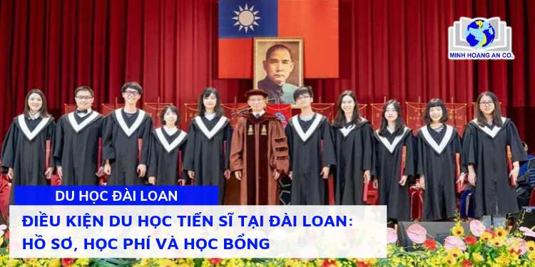 Điều kiện Du học Tiến sĩ tại Đài Loan: Hồ sơ, học phí và học bổng 5 Điều kiện Du học Tiến sĩ tại Đài Loan: Hồ sơ, học phí và học bổng 5